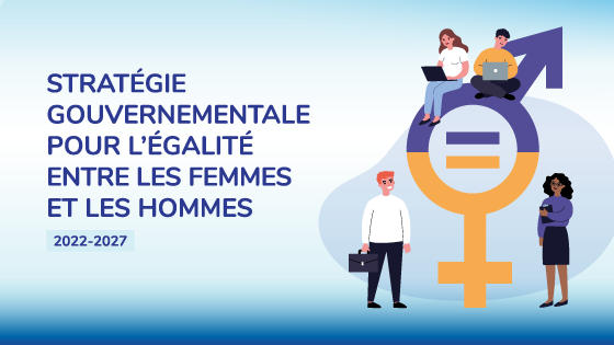 Stratégie gouvernementale pour l'égalité entre les femmes et les hommes 2022-2027